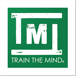 Train the Mind® and the Body Will Follow Posters and Art